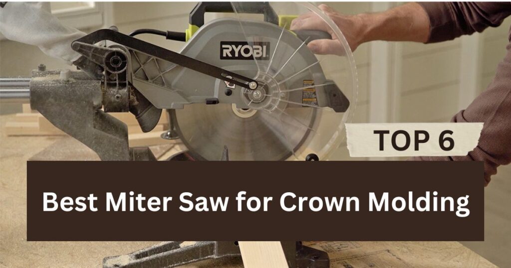 Best Miter Saw for Crown Molding