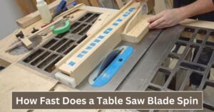 How Fast Does a Table Saw Blade Spin