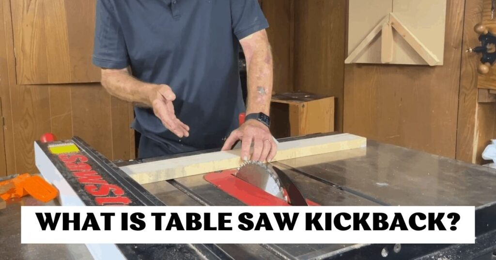 What is Table Saw Kickback?